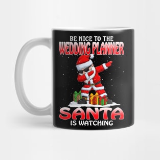 Be Nice To The Wedding Planner Santa is Watching Mug